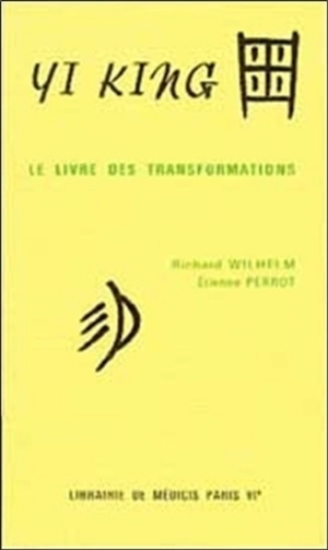 Yi King ou le Livre des transformations (sans commentaires 1 et 2) - Richard Wilhelm