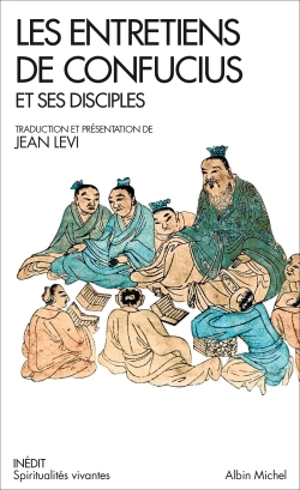 Les entretiens de Confucius et de ses disciples - Confucius