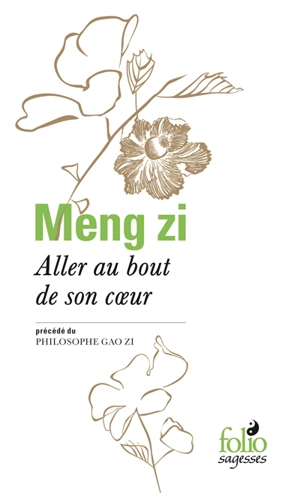 Aller au bout de son coeur. Le philosophe Gao zi - Mencius