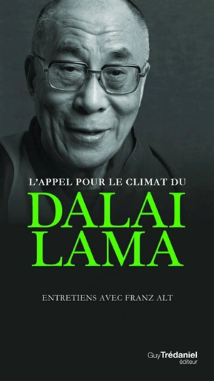 L'appel pour le climat du dalaï-lama : entretiens avec Franz Alt - Dalaï-lama 14