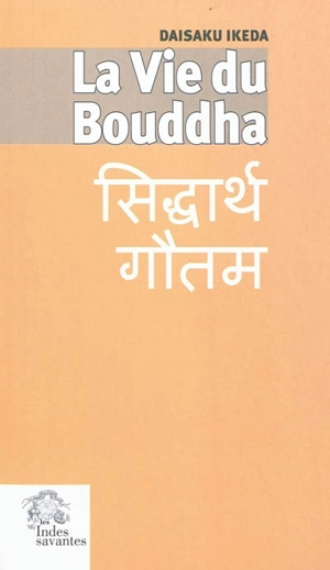 La vie du Bouddha - Daisaku Ikeda