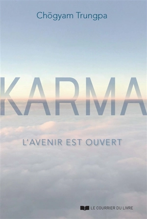 Karma : l'avenir est ouvert - Chögyam Trungpa