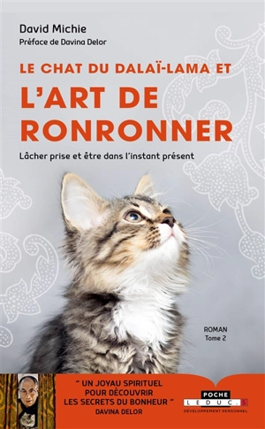 Le chat du dalaï-lama. Vol. 2. Le chat du dalaï-lama et l'art de ronronner : lâcher prise et être dans l'instant présent - David Michie