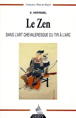 Le zen dans l'art chevaleresque du tir à l'arc - Eugen Herrigel