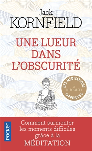 Une lueur dans l'obscurité : comment traverser les moments difficiles grâce à la méditation - Jack Kornfield