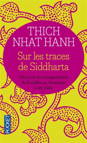 Sur les traces de Siddhartha - Thich Nhât Hanh