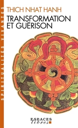 Transformation et guérison : le Sutra des quatre établissements de l'attention - Thich Nhât Hanh
