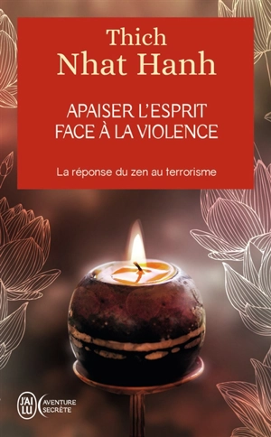 Apaiser l'esprit face à la violence : la réponse du zen au terrorisme - Thich Nhât Hanh
