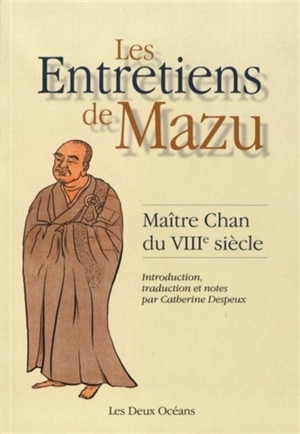 Les entretiens de Mazu : maître chan du VIIIe siècle - Mazu Daoyi