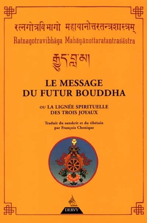 Le message du futur Bouddha ou La lignée spirituelle des trois joyaux - Asanga