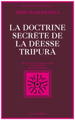 La Doctrine secrète de la déesse Tripurâ - Michel Hulin