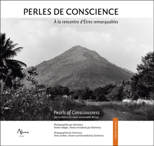 Perles de conscience : à la rencontre d'êtres remarquables. Pearls of consciousness : an invitation to meet remarkable beings - Dominica