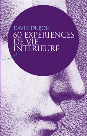 60 expériences de vie intérieure - David Dubois