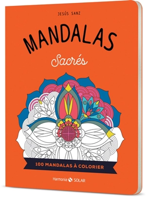 Mandalas sacrés : 100 mandalas à colorier - Jesus Sanz