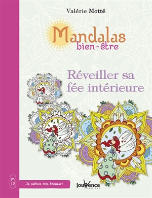 Mandalas bien-être. Vol. 14. Réveiller sa fée intérieure - Valérie Motté