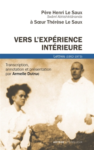 Vers l'expérience intérieure : lettres (1952-1973) : à soeur Thérèse Le Saux - Henri Le Saux