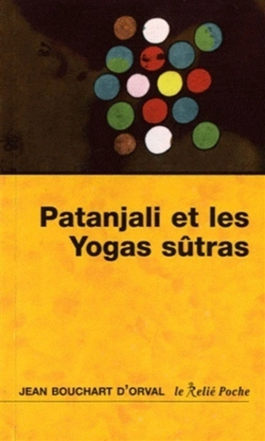 Les yogas sûtras de Patanjali : la maturité de la joie - Jean Bouchart d'Orval