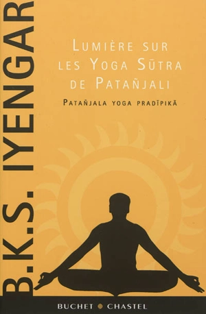 Lumière sur les yoga sutra de Patanjali : Patanjala yoga pradipika - Belur Krishnamacharya Sundararaja Iyengar