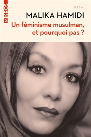 Un féminisme musulman, et pourquoi pas ? - Malika Hamidi