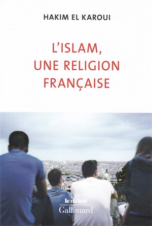 L'islam, une religion française - Hakim El Karoui