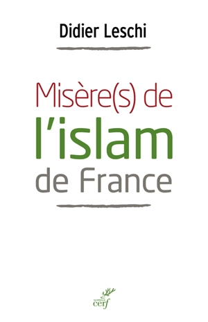 Misère(s) de l'islam de France - Didier Leschi