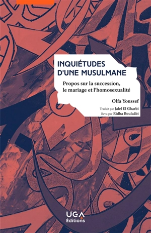 Inquiétudes d'une musulmane : propos sur la succession, le mariage et l'homosexualité - Olfa Youssef