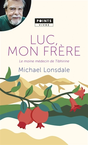 Luc, mon frère : le moine médecin de Tibhirine - Michaël Lonsdale