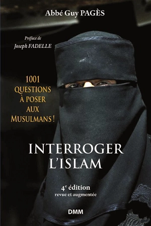 Interroger l'islam : 1.001 questions à poser aux musulmans ! - Guy Pagès