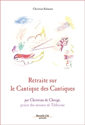 Retraite sur le Cantique des cantiques - Christian de Chergé