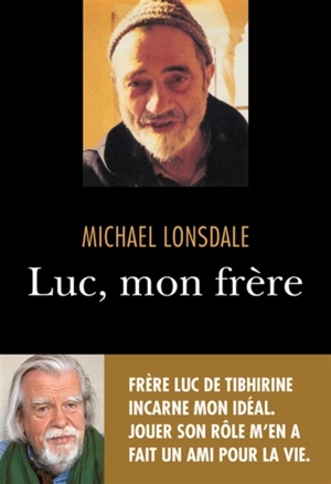 Luc, mon frère - Michaël Lonsdale