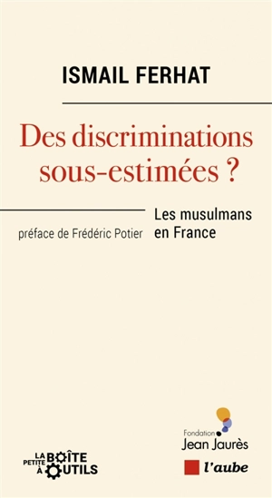 Des discriminations sous-estimées ? : les musulmans en France - Ismaïl Ferhat