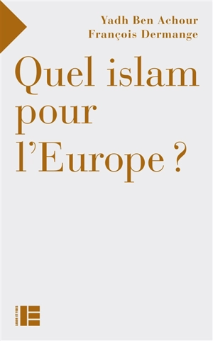 Quel islam pour l'Europe ? - Yadh Ben Achour
