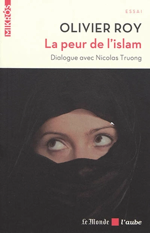 La peur de l'islam - Olivier Roy