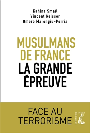 Musulmans de France : la grande épreuve : face au terrorisme - Kahina Smaïl