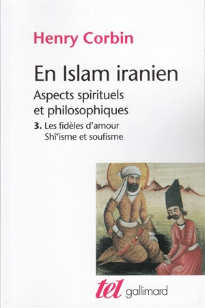 En Islam iranien : aspects spirituels et philosophiques. Vol. 3 - Henry Corbin