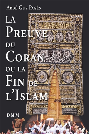 La preuve du Coran ou La fin de l'islam - Guy Pagès