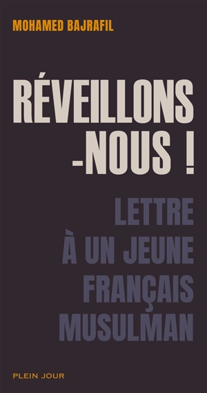 Réveillons-nous ! : lettre à un jeune Français musulman - Mohamed Bajrafil