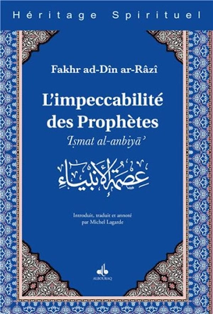 L'impeccabilité des prophètes. Ismat al-anbiyâ - Muhammad ibn Umar Fahr al-Din al- Razi