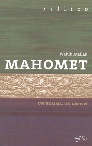 Mahomet, un homme, un destin - Wahib Atallah