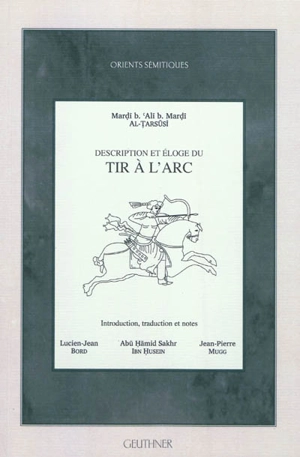 Description et éloge du tir à l'arc - Mardi ibn Ali ibn al- Tarsusi