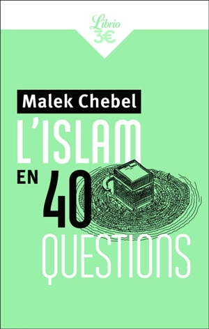 L'islam en 40 questions - Malek Chebel