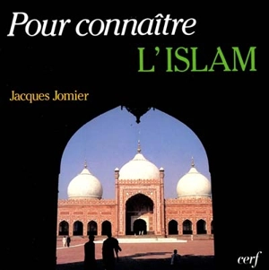 Pour connaître l'Islam - Jacques Jomier