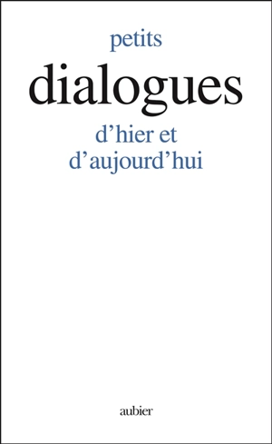 Petits dialogues d'hier et d'aujourd'hui - Gitta Mallasz