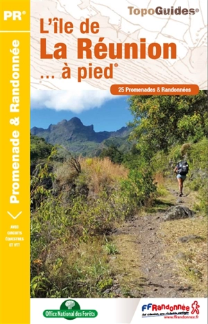 L'île de La Réunion... à pied : 25 promenades & randonnées