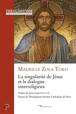 La singularité de Jésus et le dialogue interreligieux - Maurille Zola Toko