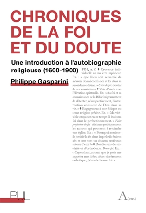 Chroniques de la foi et du doute : une introduction à l'autobiographie religieuse (1600-1900) - Philippe Gasparini