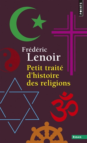 Petit traité d'histoire des religions - Frédéric Lenoir
