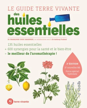 Le guide Terre vivante des huiles essentielles - Françoise Couic-Marinier