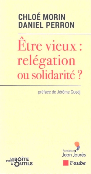 Etre vieux : relégation ou solidarité ? - Chloé Morin