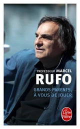 Grands-parents : à vous de jouer - Marcel Rufo